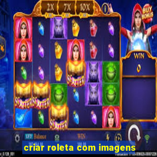 criar roleta com imagens